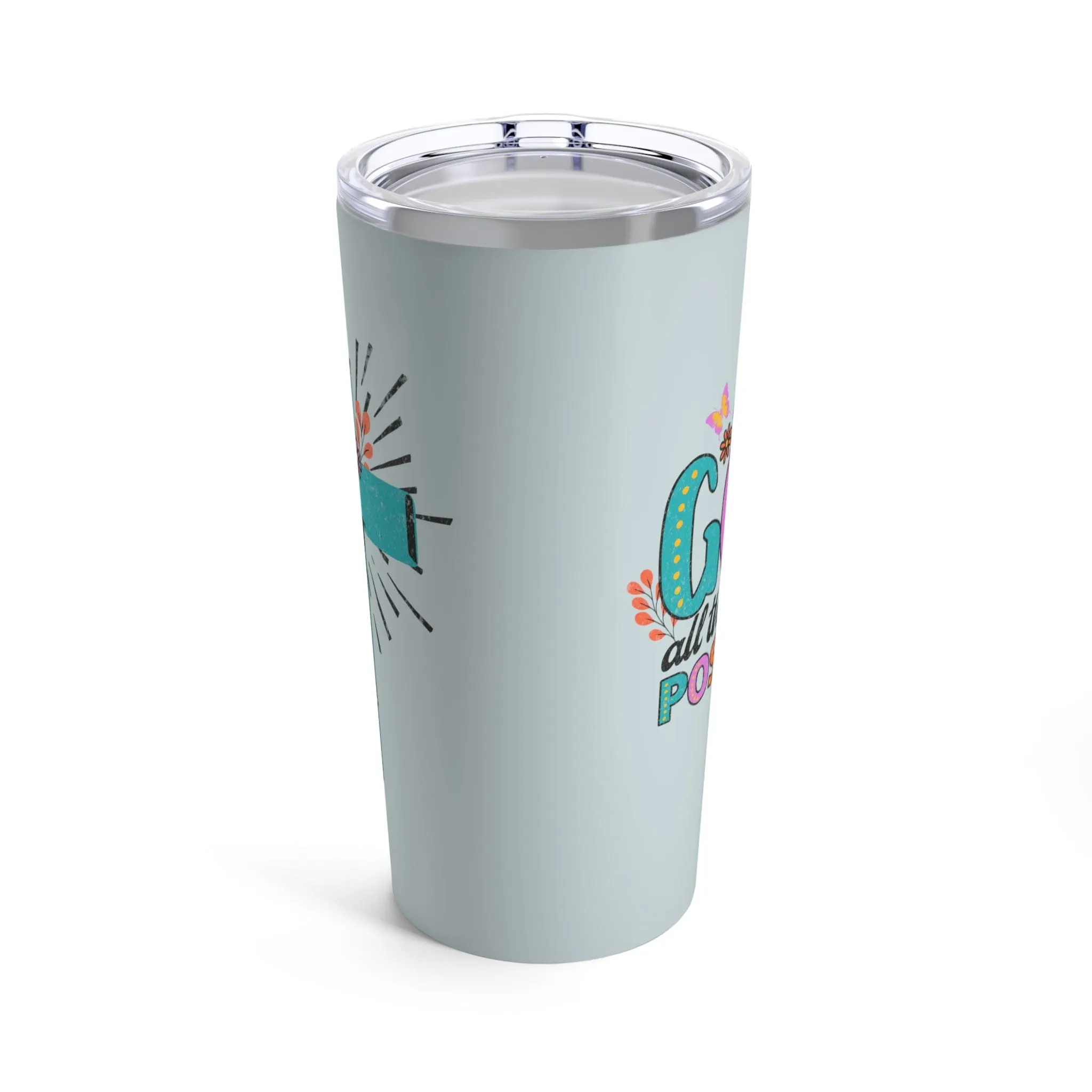 All Things Are Possible Tumbler 20oz