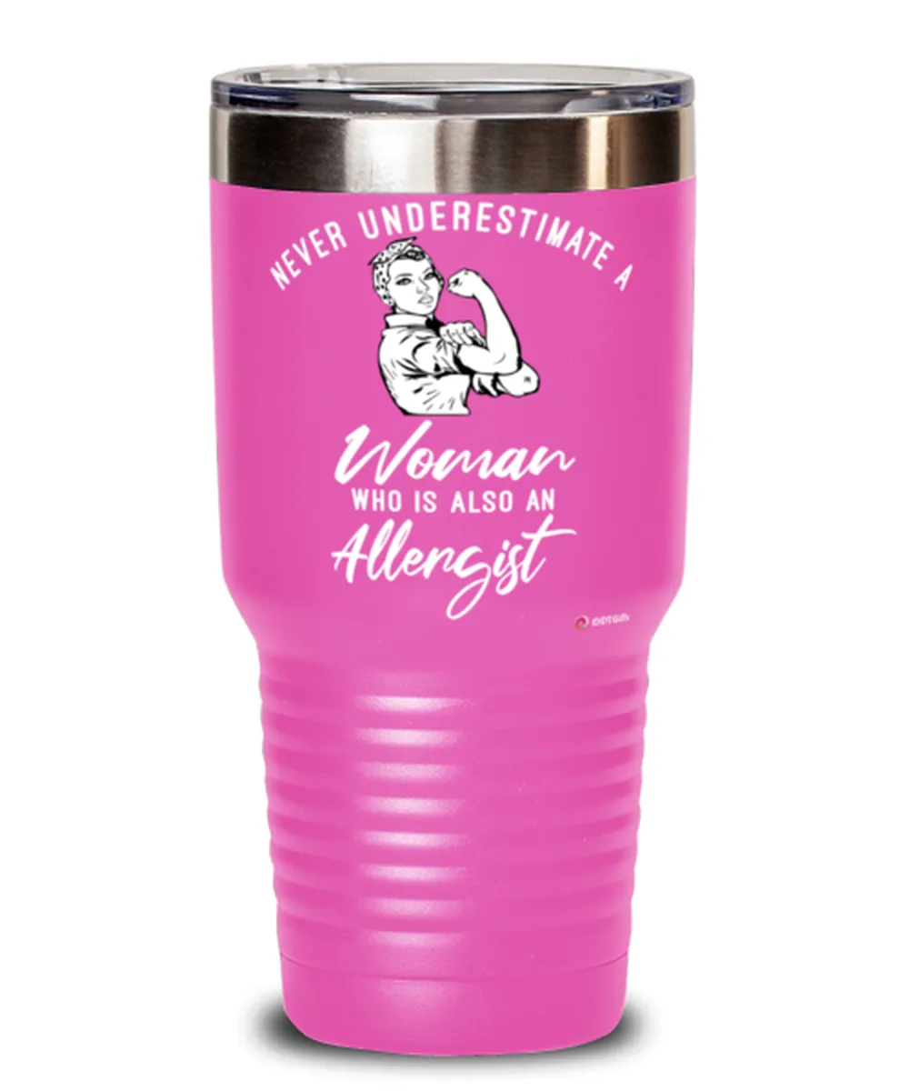 Allergist Tumbler Never Underestimate A Woman Who Is Also An Allergist 30oz Stainless Steel Pink