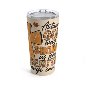 Autumn Beautiful Tumbler 20oz