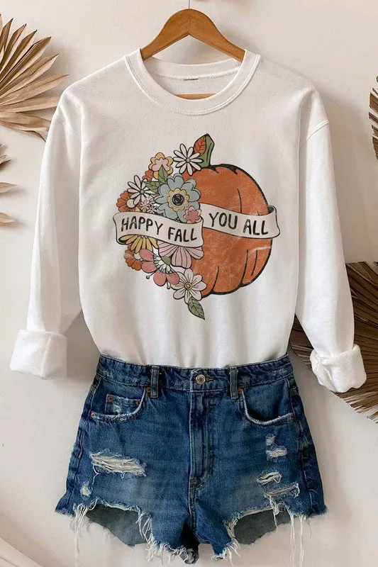 HAPPY FALL YOU ALL GRAPHIC SWEATSHIRT