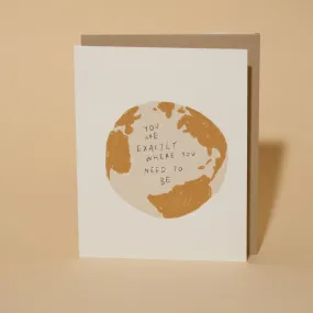 You are exactly where you need to be greeting card by rani ban co